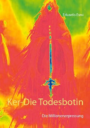 Buchcover Ker-Die Todesbotin | Eduardo Esmi | EAN 9783753402154 | ISBN 3-7534-0215-X | ISBN 978-3-7534-0215-4