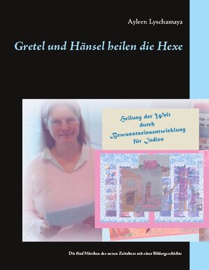 Buchcover Gretel und Hänsel heilen die Hexe | Ayleen Lyschamaya | EAN 9783753402765 | ISBN 3-7534-0276-1 | ISBN 978-3-7534-0276-5
