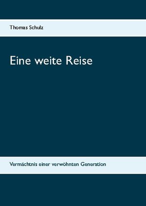 Buchcover Eine weite Reise | Thomas Schulz | EAN 9783753402819 | ISBN 3-7534-0281-8 | ISBN 978-3-7534-0281-9