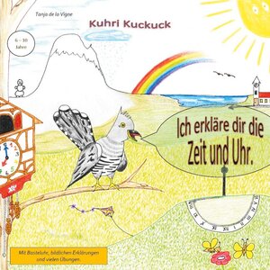 Buchcover Kuhri Kuckuck erklärt dir die Zeit und Uhr | Tanja de la Vigne | EAN 9783753404004 | ISBN 3-7534-0400-4 | ISBN 978-3-7534-0400-4