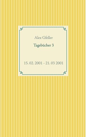 Buchcover Tagebücher 3 | Alex Gfeller | EAN 9783753412641 | ISBN 3-7534-1264-3 | ISBN 978-3-7534-1264-1