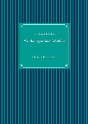 Buchcover Wanderungen durch Westfalen | Gerhard Löbker | EAN 9783753416502 | ISBN 3-7534-1650-9 | ISBN 978-3-7534-1650-2