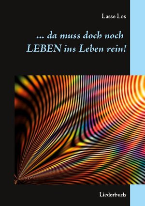 Buchcover ... da muss doch noch Leben ins Leben rein! | Lasse Los | EAN 9783753416700 | ISBN 3-7534-1670-3 | ISBN 978-3-7534-1670-0