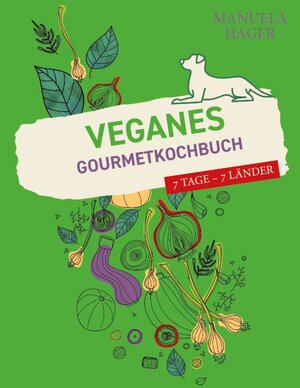 Buchcover Veganes Gourmetkochbuch | Manuela Hager | EAN 9783753417875 | ISBN 3-7534-1787-4 | ISBN 978-3-7534-1787-5