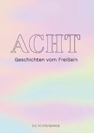 Buchcover ACHT | Anashakti Marlis Galinski | EAN 9783753420998 | ISBN 3-7534-2099-9 | ISBN 978-3-7534-2099-8