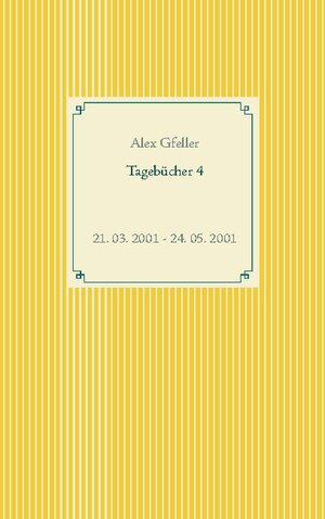 Buchcover Tagebücher 4 | Alex Gfeller | EAN 9783753421926 | ISBN 3-7534-2192-8 | ISBN 978-3-7534-2192-6