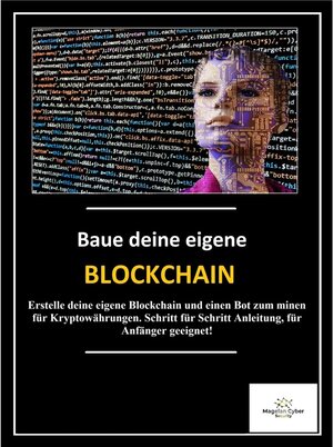 Buchcover EIGENE Blockchain und Smart Contract's erstellen | Magelan Cyber Security | EAN 9783753424200 | ISBN 3-7534-2420-X | ISBN 978-3-7534-2420-0
