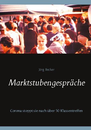 Buchcover Marktstubengespräche | Jörg Becker | EAN 9783753426143 | ISBN 3-7534-2614-8 | ISBN 978-3-7534-2614-3