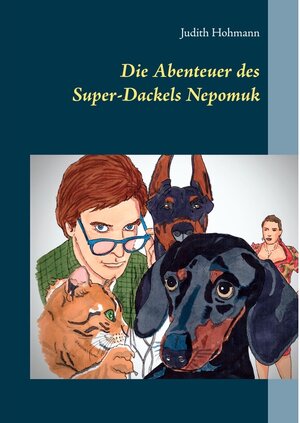 Buchcover Die Abenteuer des Super-Dackels Nepomuk | Judith Hohmann | EAN 9783753429557 | ISBN 3-7534-2955-4 | ISBN 978-3-7534-2955-7