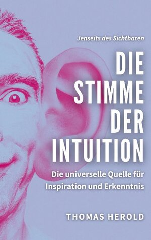 Buchcover Die Stimme der Intuition | Thomas Herold | EAN 9783753439556 | ISBN 3-7534-3955-X | ISBN 978-3-7534-3955-6