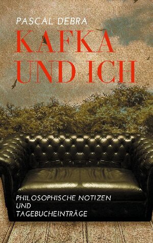 Buchcover Kafka und ich | Pascal Debra | EAN 9783753441658 | ISBN 3-7534-4165-1 | ISBN 978-3-7534-4165-8