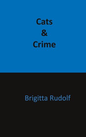 Buchcover Cats and Crime | Brigitta Rudolf | EAN 9783753444758 | ISBN 3-7534-4475-8 | ISBN 978-3-7534-4475-8