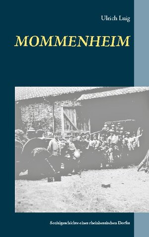 Buchcover MOMMENHEIM | Ulrich Luig | EAN 9783753445120 | ISBN 3-7534-4512-6 | ISBN 978-3-7534-4512-0