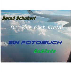 Buchcover Der Flug nach Kreta | Bernd Schubert | EAN 9783753445465 | ISBN 3-7534-4546-0 | ISBN 978-3-7534-4546-5
