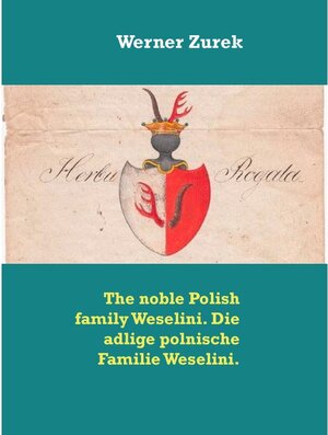 Buchcover The noble Polish family Weselini. Die adlige polnische Familie Weselini. | Werner Zurek | EAN 9783753446516 | ISBN 3-7534-4651-3 | ISBN 978-3-7534-4651-6