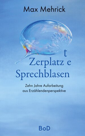 Buchcover Zerplatzte Sprechblasen | Max Mehrick | EAN 9783753453897 | ISBN 3-7534-5389-7 | ISBN 978-3-7534-5389-7