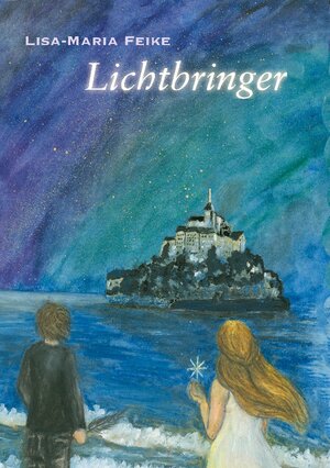 Buchcover Lichtbringer | Lisa-Maria Feike | EAN 9783753458793 | ISBN 3-7534-5879-1 | ISBN 978-3-7534-5879-3