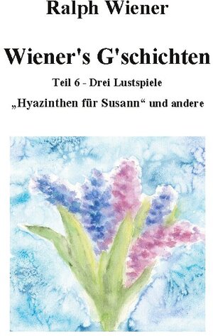Buchcover Wiener's G'schichten VI | Ralph Wiener | EAN 9783753459066 | ISBN 3-7534-5906-2 | ISBN 978-3-7534-5906-6