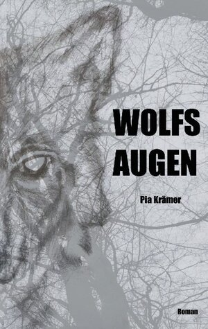 Buchcover Wolfsaugen | Pia Krämer | EAN 9783753459073 | ISBN 3-7534-5907-0 | ISBN 978-3-7534-5907-3