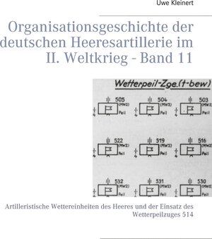 Buchcover Organisationsgeschichte der deutschen Heeresartillerie im II. Weltkrieg - Band 11 | Uwe Kleinert | EAN 9783753461298 | ISBN 3-7534-6129-6 | ISBN 978-3-7534-6129-8