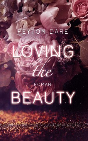 Buchcover Loving the Beauty | Peyton Dare | EAN 9783753463476 | ISBN 3-7534-6347-7 | ISBN 978-3-7534-6347-6