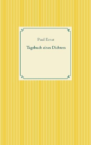 Buchcover Tagebuch eines Dichters | Paul Ernst | EAN 9783753463759 | ISBN 3-7534-6375-2 | ISBN 978-3-7534-6375-9