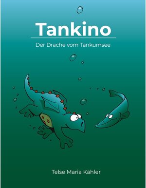 Buchcover Tankino - Der Drache vom Tankumsee | Telse Maria Kähler | EAN 9783753475752 | ISBN 3-7534-7575-0 | ISBN 978-3-7534-7575-2