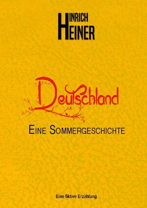 Buchcover Deutschland eine Sommergeschichte | Hinrich Heiner | EAN 9783753476186 | ISBN 3-7534-7618-8 | ISBN 978-3-7534-7618-6