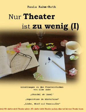 Buchcover Nur Theater ist zu wenig (I) | Paula Rahm-Roth | EAN 9783753477367 | ISBN 3-7534-7736-2 | ISBN 978-3-7534-7736-7