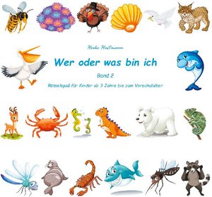 Buchcover Wer oder was bin ich (Kinderrätsel Band 2) | Heike Hartmann | EAN 9783753481036 | ISBN 3-7534-8103-3 | ISBN 978-3-7534-8103-6