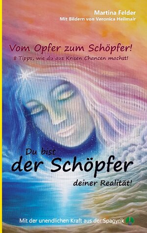 Buchcover Du bist der Schöpfer deiner Realität! | Martina Felder | EAN 9783753481944 | ISBN 3-7534-8194-7 | ISBN 978-3-7534-8194-4