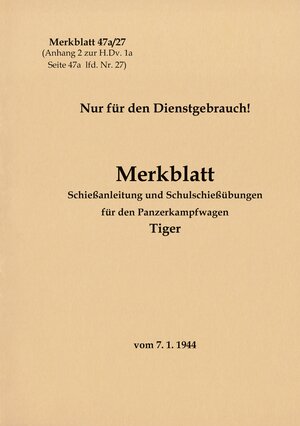Buchcover Merkblatt 47a/27 Schießanleitung und Schulschießübungen für den Panzerkampfwagen Tiger | EAN 9783753481968 | ISBN 3-7534-8196-3 | ISBN 978-3-7534-8196-8