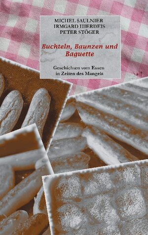 Buchcover Buchteln, Baunzen und Baguette | Michel Saulnier | EAN 9783753482217 | ISBN 3-7534-8221-8 | ISBN 978-3-7534-8221-7