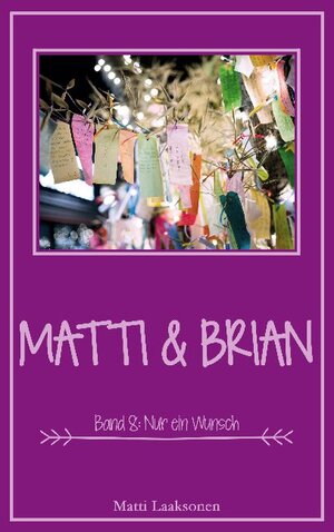Buchcover Matti & Brian 8: Nur ein Wunsch | Matti Laaksonen | EAN 9783753491493 | ISBN 3-7534-9149-7 | ISBN 978-3-7534-9149-3