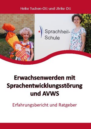 Buchcover Erwachsenwerden mit Sprachentwicklungsstörung und AVWS | Heike Tuchen-Ott | EAN 9783753497877 | ISBN 3-7534-9787-8 | ISBN 978-3-7534-9787-7