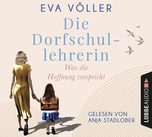 Buchcover Die Dorfschullehrerin - Was die Hoffnung verspricht | Eva Völler | EAN 9783754000106 | ISBN 3-7540-0010-1 | ISBN 978-3-7540-0010-6