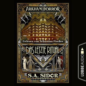 Buchcover Arkham Horror - Das letzte Ritual | S.A. Sidor | EAN 9783754000199 | ISBN 3-7540-0019-5 | ISBN 978-3-7540-0019-9