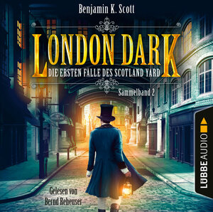 Buchcover London Dark: Die ersten Fälle des Scotland Yard - Sammelband 2 | Benjamin K. Scott | EAN 9783754001080 | ISBN 3-7540-0108-6 | ISBN 978-3-7540-0108-0