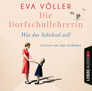 Buchcover Die Dorfschullehrerin - Was das Schicksal will | Eva Völler | EAN 9783754002155 | ISBN 3-7540-0215-5 | ISBN 978-3-7540-0215-5