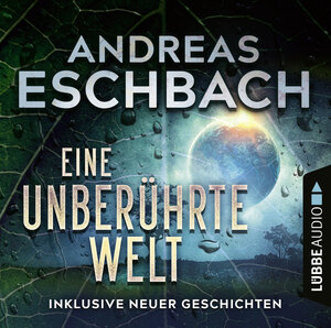 Buchcover Eine unberührte Welt | Andreas Eschbach | EAN 9783754002346 | ISBN 3-7540-0234-1 | ISBN 978-3-7540-0234-6