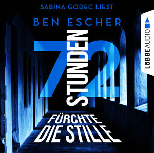Buchcover 72 Stunden - Fürchte die Stille | Ben Escher | EAN 9783754002933 | ISBN 3-7540-0293-7 | ISBN 978-3-7540-0293-3