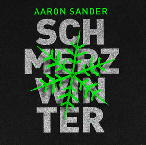 Buchcover Schmerzwinter | Aaron Sander | EAN 9783754003121 | ISBN 3-7540-0312-7 | ISBN 978-3-7540-0312-1