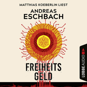 Buchcover Freiheitsgeld | Andreas Eschbach | EAN 9783754004784 | ISBN 3-7540-0478-6 | ISBN 978-3-7540-0478-4