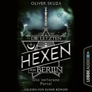 Buchcover Die letzten Hexen von Berlin - Folge 04: Das verlorene Portal | Oliver Skuza | EAN 9783754004999 | ISBN 3-7540-0499-9 | ISBN 978-3-7540-0499-9