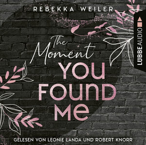 Buchcover The Moment You Found Me | Rebekka Weiler | EAN 9783754005934 | ISBN 3-7540-0593-6 | ISBN 978-3-7540-0593-4