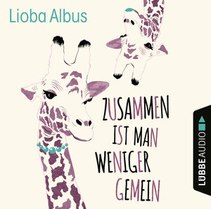 Buchcover Zusammen ist man weniger gemein | Lioba Albus | EAN 9783754006047 | ISBN 3-7540-0604-5 | ISBN 978-3-7540-0604-7