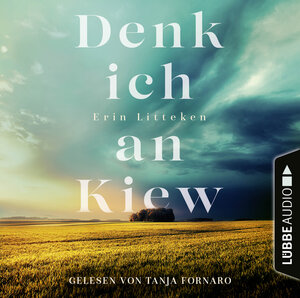 Buchcover Denk ich an Kiew | Erin Litteken | EAN 9783754006252 | ISBN 3-7540-0625-8 | ISBN 978-3-7540-0625-2