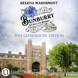 Buchcover Bunburry - Folge 17: Eine gefährliche Lektion | Helena Marchmont | EAN 9783754006849 | ISBN 3-7540-0684-3 | ISBN 978-3-7540-0684-9