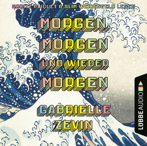 Buchcover Morgen, morgen und wieder morgen | Gabrielle Zevin | EAN 9783754007518 | ISBN 3-7540-0751-3 | ISBN 978-3-7540-0751-8