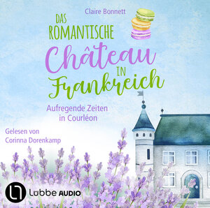 Buchcover Das romantische Château in Frankreich – Aufregende Zeiten in Courléon | Claire Bonnett | EAN 9783754009499 | ISBN 3-7540-0949-4 | ISBN 978-3-7540-0949-9